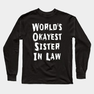 World's Okayest Sister In Law Long Sleeve T-Shirt